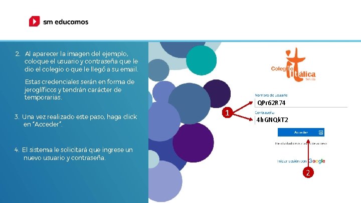 2. Al aparecer la imagen del ejemplo, coloque el usuario y contraseña que le