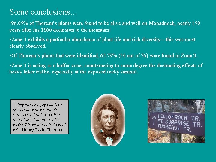 Some conclusions… • 96. 05% of Thoreau’s plants were found to be alive and