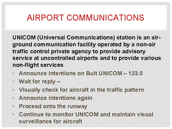 AIRPORT COMMUNICATIONS UNICOM (Universal Communications) station is an airground communication facility operated by a