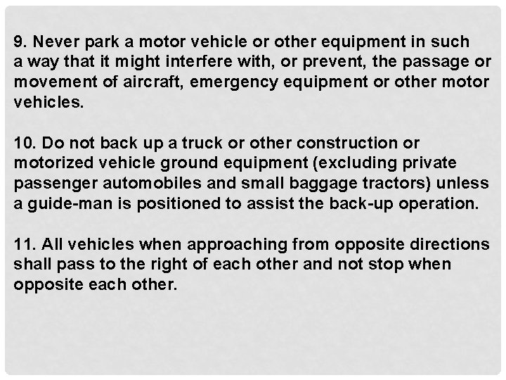9. Never park a motor vehicle or other equipment in such a way that