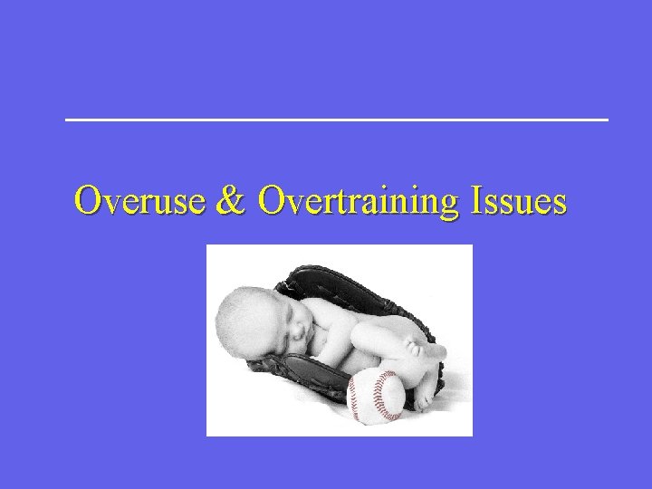 Overuse & Overtraining Issues 