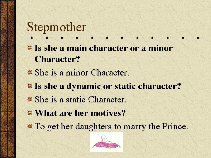 Stepmother Is she a main character or a minor Character? She is a minor