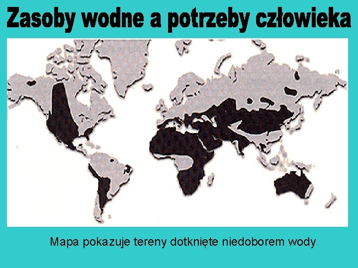 Mapa pokazuje tereny dotknięte niedoborem wody. 