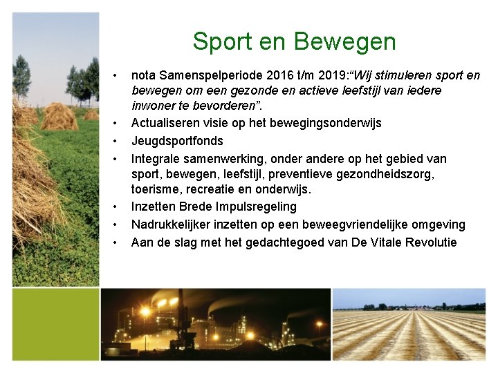 Sport en Bewegen • • nota Samenspelperiode 2016 t/m 2019: “Wij stimuleren sport en