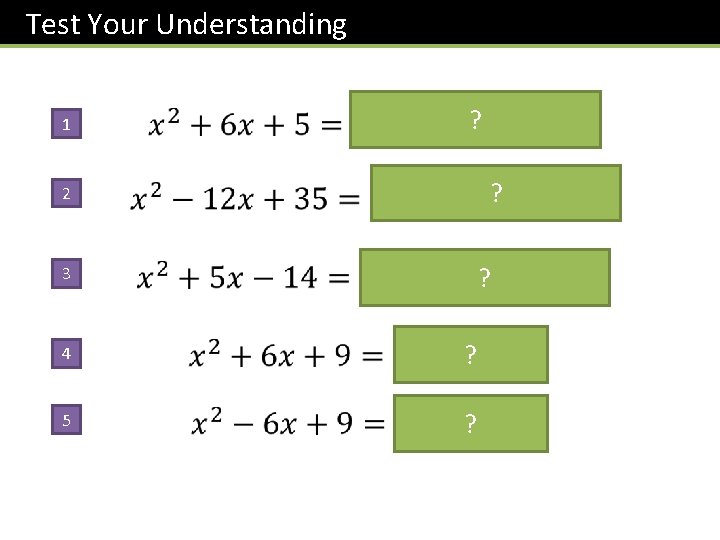 Test Your Understanding ? 1 2 3 4 ? 5 ? ? ? 