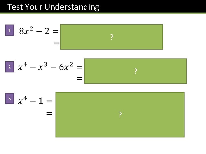 Test Your Understanding 1 2 3 ? ? ? Note: It is not possible