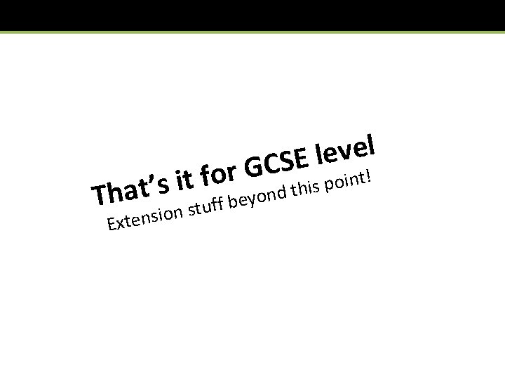 l e v e l GCSE r t! o n f i o t