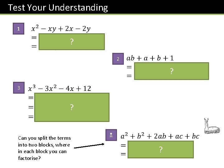 Test Your Understanding 1 ? 2 ? 3 ? Can you split the terms