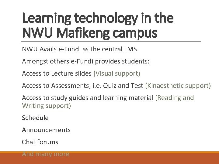 Learning technology in the NWU Mafikeng campus NWU Avails e-Fundi as the central LMS Learning technology in the NWU Mafikeng campus NWU Avails e-Fundi as the central LMS