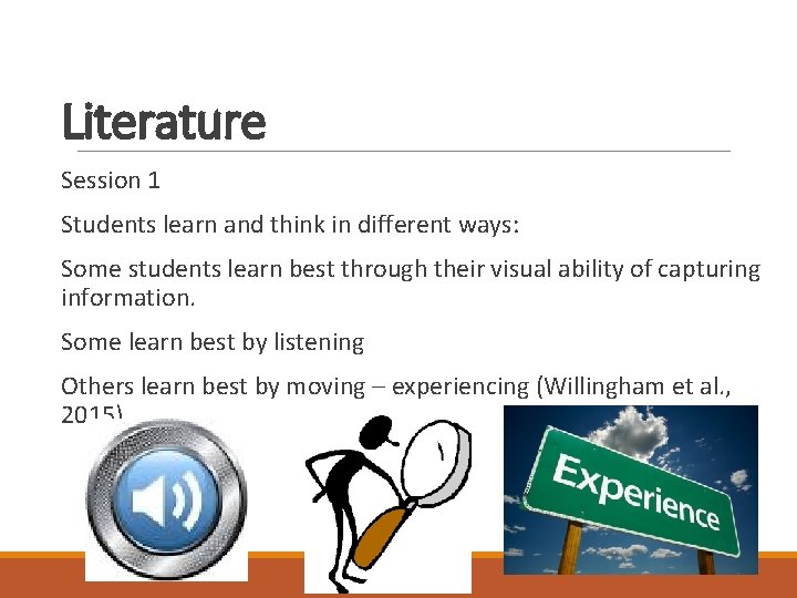 Literature Session 1 Students learn and think in different ways: Some students learn best Literature Session 1 Students learn and think in different ways: Some students learn best