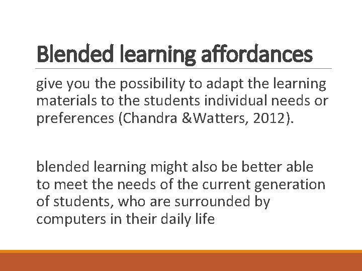 Blended learning affordances give you the possibility to adapt the learning materials to the Blended learning affordances give you the possibility to adapt the learning materials to the