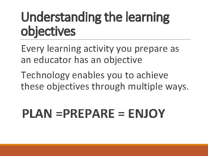 Understanding the learning objectives Every learning activity you prepare as an educator has an Understanding the learning objectives Every learning activity you prepare as an educator has an