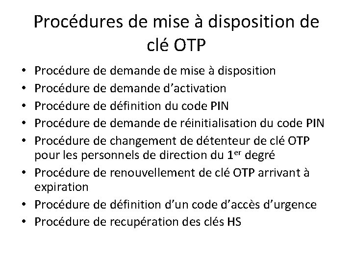 Procédures de mise à disposition de clé OTP Procédure de demande de mise à