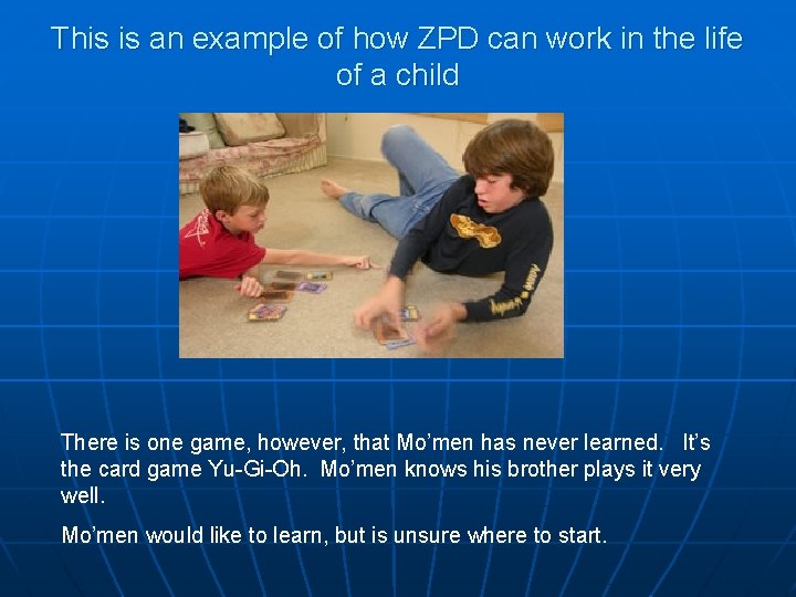 This is an example of how ZPD can work in the life of a