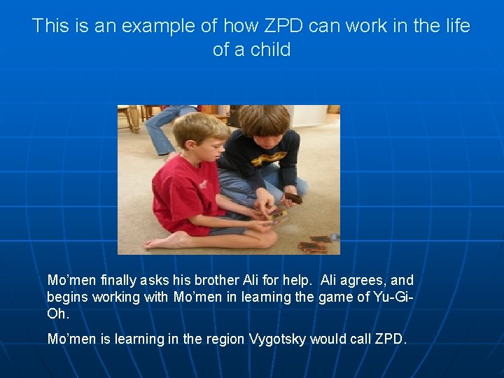 This is an example of how ZPD can work in the life of a