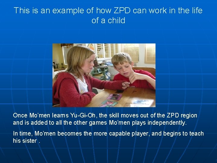 This is an example of how ZPD can work in the life of a
