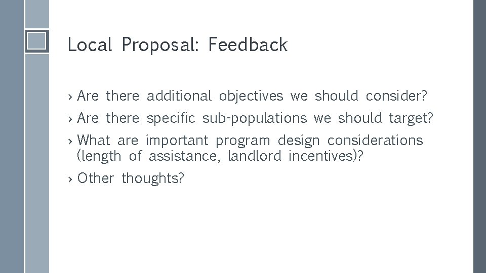 Local Proposal: Feedback › Are there additional objectives we should consider? › Are there Local Proposal: Feedback › Are there additional objectives we should consider? › Are there