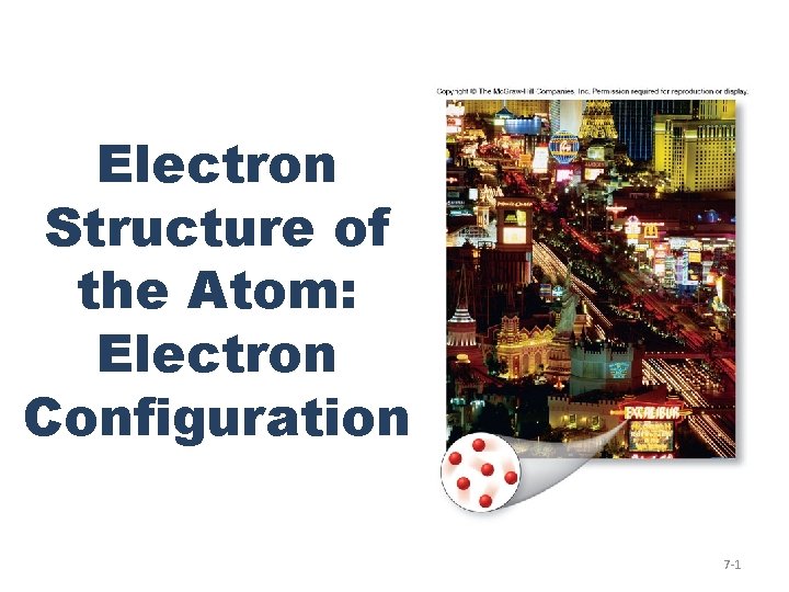 Electron Structure of the Atom: Electron Configuration 7 -1 