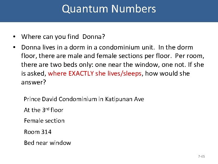 Quantum Numbers • Where can you find Donna? • Donna lives in a dorm