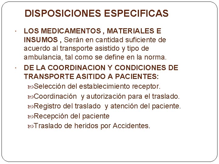 DISPOSICIONES ESPECIFICAS LOS MEDICAMENTOS , MATERIALES E INSUMOS , Serán en cantidad suficiente de