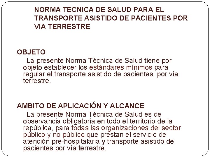 NORMA TECNICA DE SALUD PARA EL TRANSPORTE ASISTIDO DE PACIENTES POR VIA TERRESTRE OBJETO