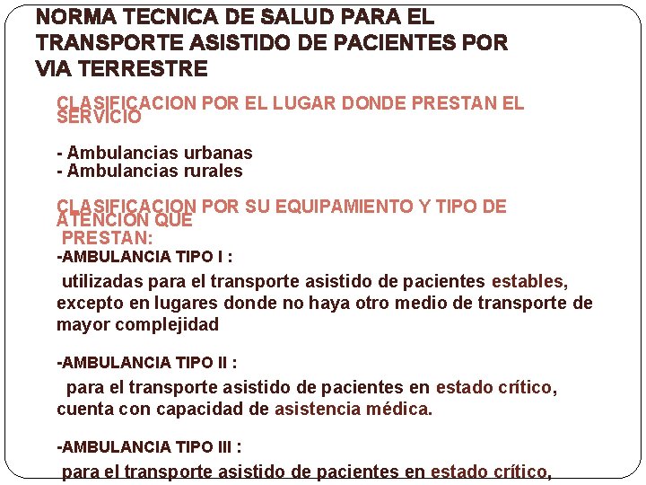 NORMA TECNICA DE SALUD PARA EL TRANSPORTE ASISTIDO DE PACIENTES POR VIA TERRESTRE CLASIFICACION