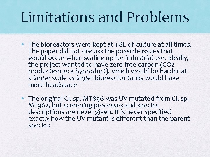 Limitations and Problems • The bioreactors were kept at 1. 8 L of culture Limitations and Problems • The bioreactors were kept at 1. 8 L of culture