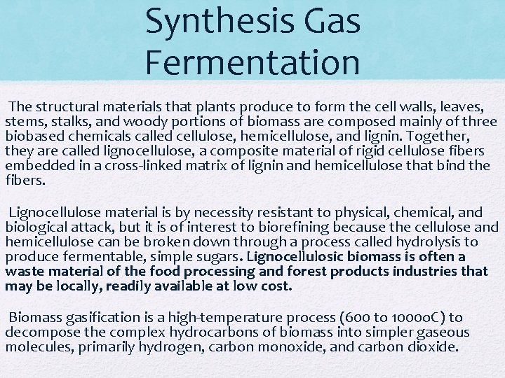 Synthesis Gas Fermentation The structural materials that plants produce to form the cell walls, Synthesis Gas Fermentation The structural materials that plants produce to form the cell walls,