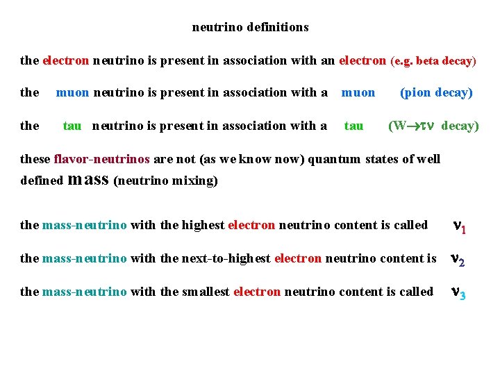 neutrino definitions the electron neutrino is present in association with an electron (e. g.