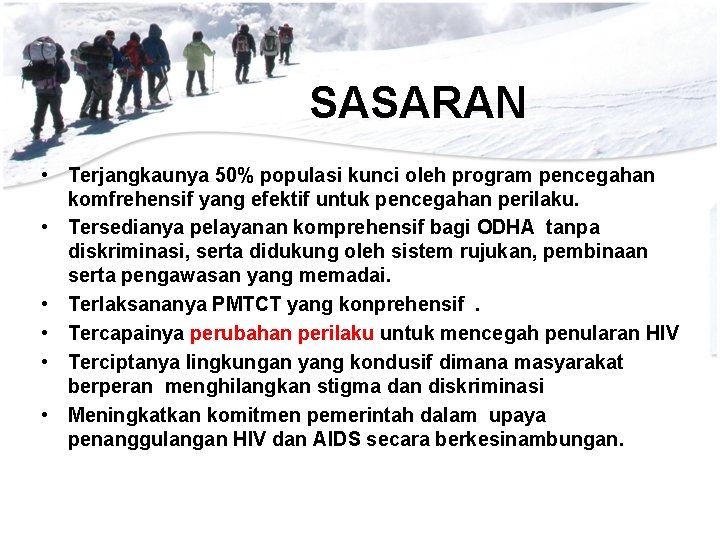 SASARAN • Terjangkaunya 50% populasi kunci oleh program pencegahan komfrehensif yang efektif untuk pencegahan