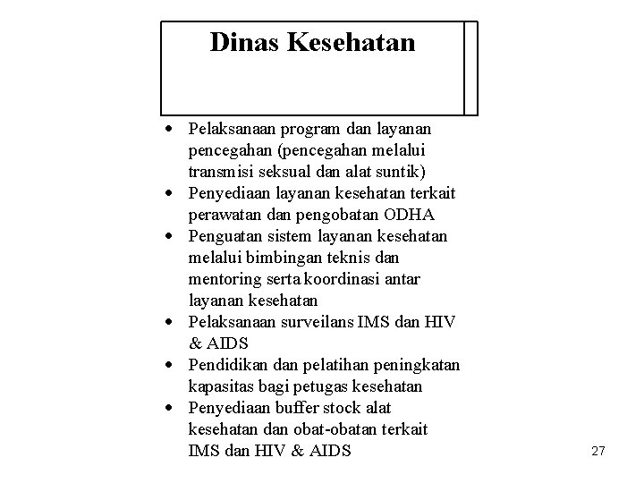 Dinas Kesehatan Pelaksanaan program dan layanan pencegahan (pencegahan melalui transmisi seksual dan alat suntik)