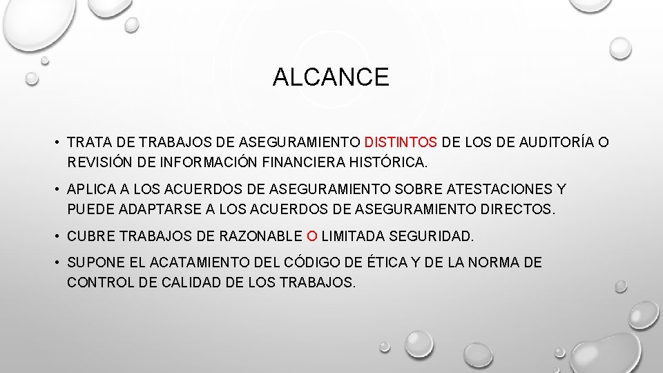 ALCANCE • TRATA DE TRABAJOS DE ASEGURAMIENTO DISTINTOS DE LOS DE AUDITORÍA O REVISIÓN