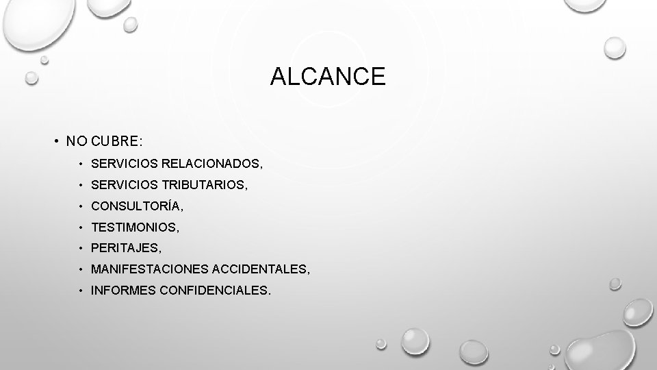 ALCANCE • NO CUBRE: • SERVICIOS RELACIONADOS, • SERVICIOS TRIBUTARIOS, • CONSULTORÍA, • TESTIMONIOS,