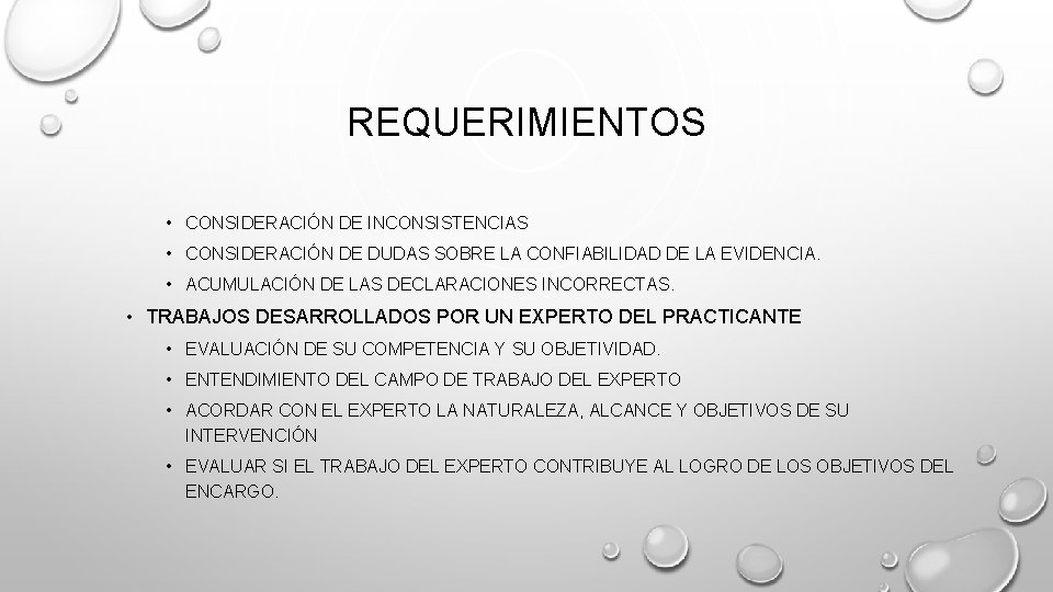 REQUERIMIENTOS • CONSIDERACIÓN DE INCONSISTENCIAS • CONSIDERACIÓN DE DUDAS SOBRE LA CONFIABILIDAD DE LA