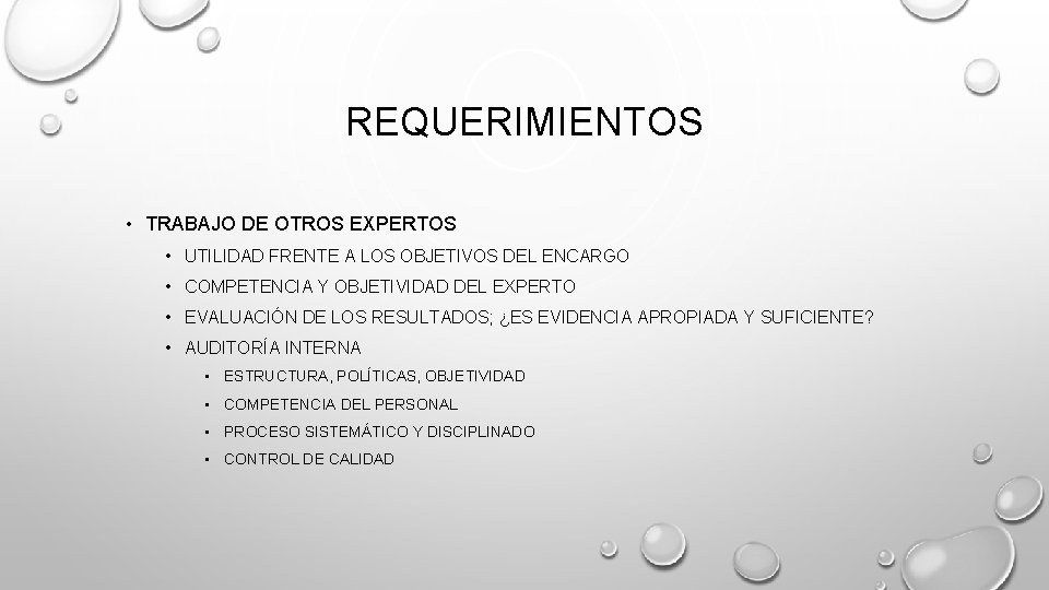 REQUERIMIENTOS • TRABAJO DE OTROS EXPERTOS • UTILIDAD FRENTE A LOS OBJETIVOS DEL ENCARGO