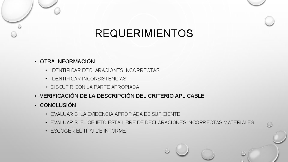 REQUERIMIENTOS • OTRA INFORMACIÓN • IDENTIFICAR DECLARACIONES INCORRECTAS • IDENTIFICAR INCONSISTENCIAS • DISCUTIR CON