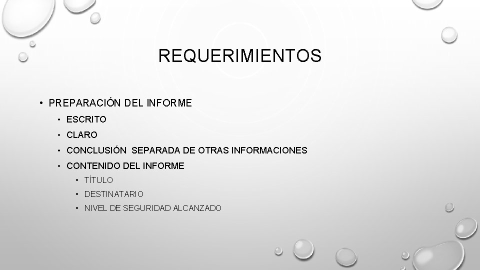 REQUERIMIENTOS • PREPARACIÓN DEL INFORME • ESCRITO • CLARO • CONCLUSIÓN SEPARADA DE OTRAS