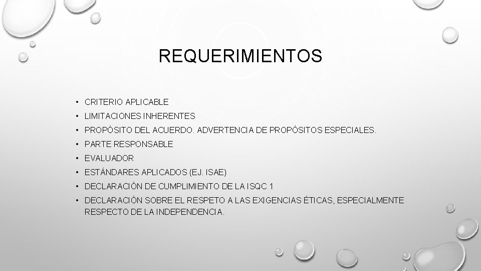 REQUERIMIENTOS • CRITERIO APLICABLE • LIMITACIONES INHERENTES • PROPÓSITO DEL ACUERDO. ADVERTENCIA DE PROPÓSITOS