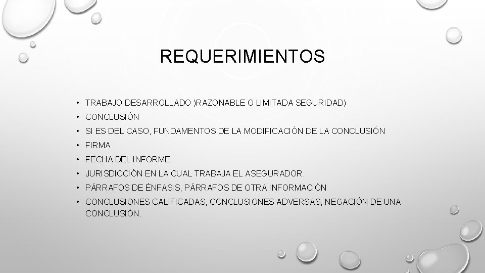 REQUERIMIENTOS • TRABAJO DESARROLLADO )RAZONABLE O LIMITADA SEGURIDAD) • CONCLUSIÓN • SI ES DEL
