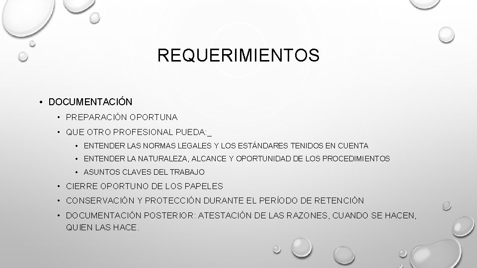 REQUERIMIENTOS • DOCUMENTACIÓN • PREPARACIÓN OPORTUNA • QUE OTRO PROFESIONAL PUEDA: _ • ENTENDER