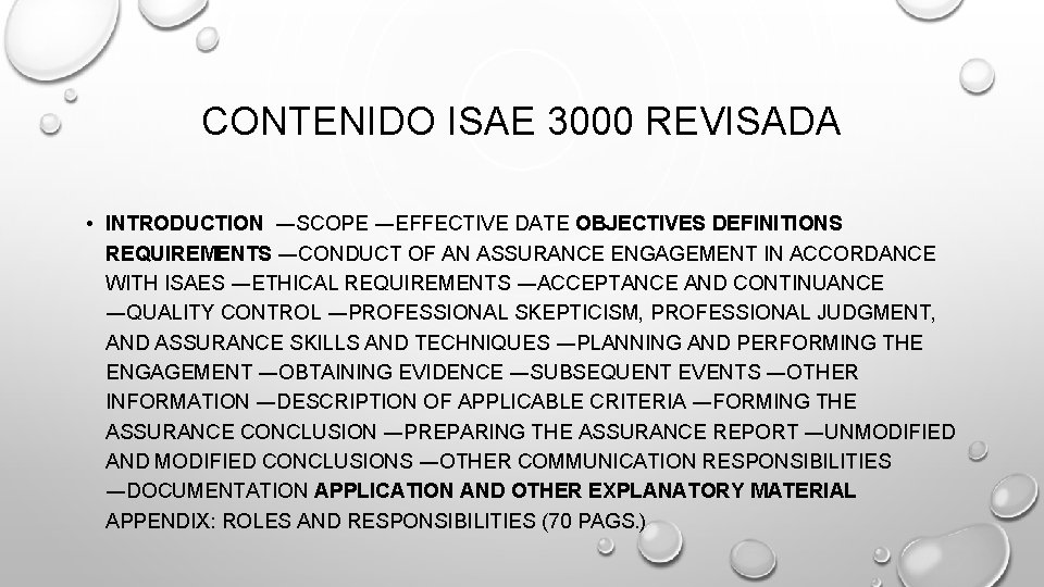 CONTENIDO ISAE 3000 REVISADA • INTRODUCTION ―SCOPE ―EFFECTIVE DATE OBJECTIVES DEFINITIONS REQUIREMENTS ―CONDUCT OF