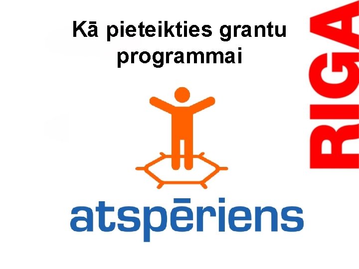 Kā pieteikties grantu programmai 