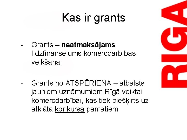 Kas ir grants - Grants – neatmaksājams līdzfinansējums komercdarbības veikšanai - Grants no ATSPĒRIENA