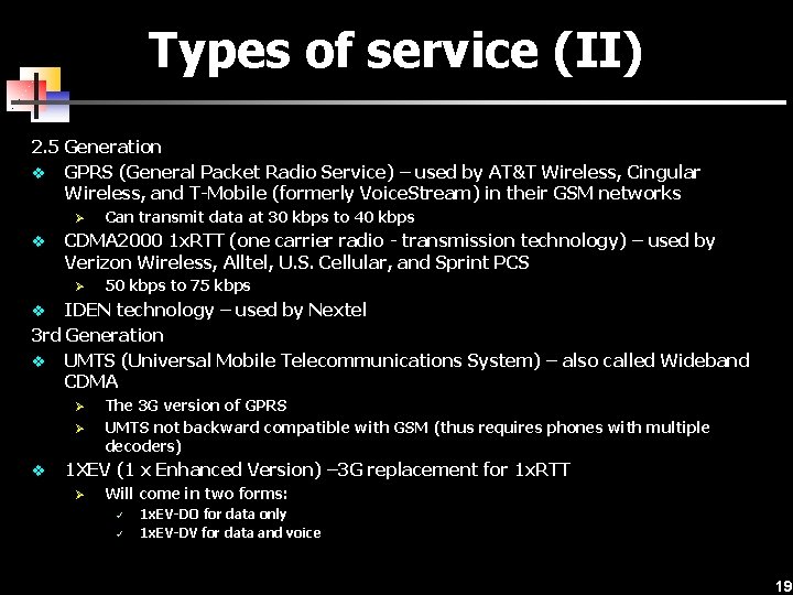 Types of service (II) 2. 5 Generation v GPRS (General Packet Radio Service) –
