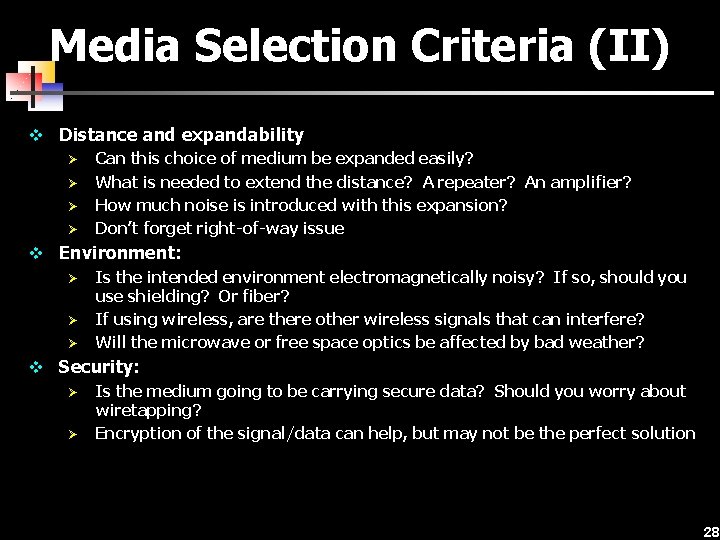Media Selection Criteria (II) v Distance and expandability Ø Ø v Environment: Ø Ø