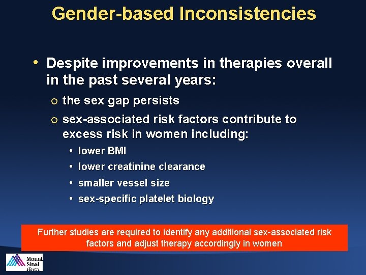 Gender-based Inconsistencies • Despite improvements in therapies overall in the past several years: ¡