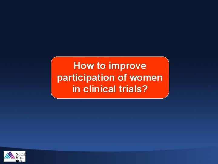 How to improve participation of women in clinical trials? 