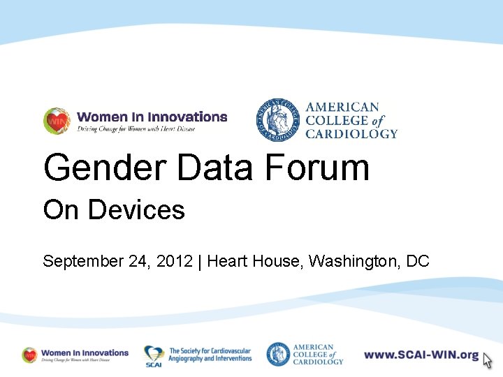 Gender Data Forum On Devices September 24, 2012 | Heart House, Washington, DC 