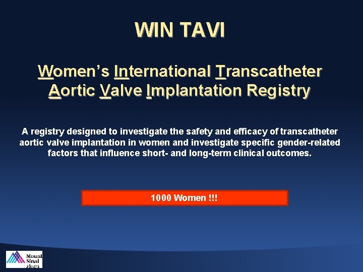 WIN TAVI Women’s International Transcatheter Aortic Valve Implantation Registry A registry designed to investigate