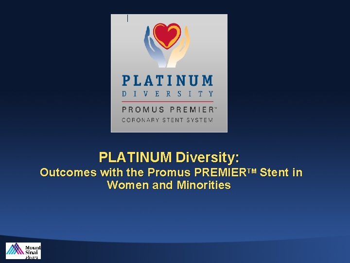 PLATINUM Diversity: Outcomes with the Promus PREMIERTM Stent in Women and Minorities 